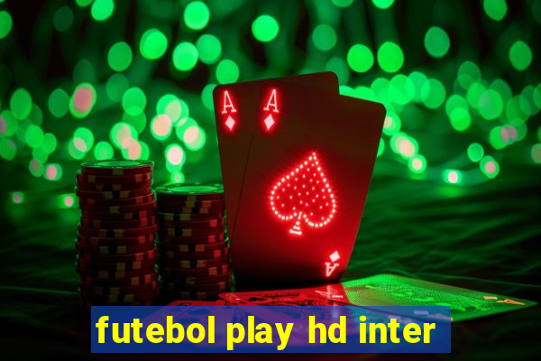 futebol play hd inter